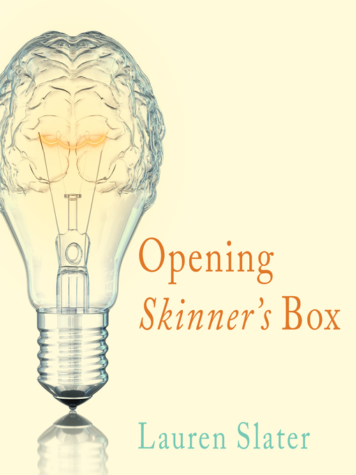 Title details for Opening Skinner's Box by Lauren Slater - Available